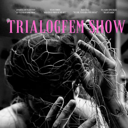 Trialogfem Show